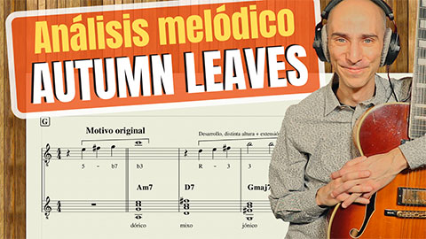 Esto es FUNDAMENTAL para IMPROVISAR o COMPONER: el ANÁLISIS MELÓDICO (en "Autumn Leaves")