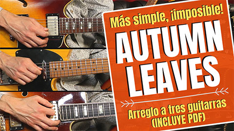 Cómo tocar "AUTUMN LEAVES": Guitarra rítmica, armónica y melódica