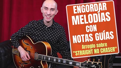 ¡Notas guía para engordar las melodías! (sobre "Straight No Chaser")