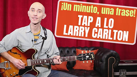 ¡Un minuto, una frase! Tap a lo Larry Carlton | Pedro Bellora