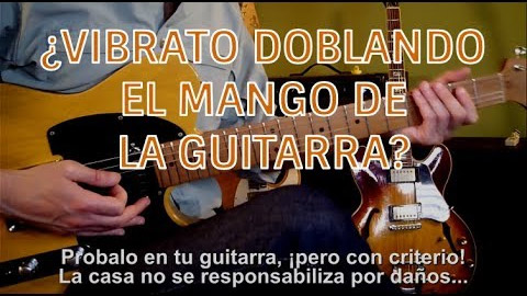 Hacer vibrato doblando el mango de la guitarra